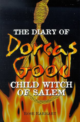 The Diary of Dorcas Good: Child Witch of Solem