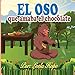 El oso que amaba el chocolate (Spanish Edition)