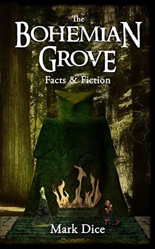 The Bohemian Grove: Facts & Fiction Kindle Edition