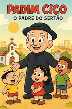 Paperback Padim Ciço: o padre que virou amigo do sertão (Portuguese Edition) [Portuguese] Book