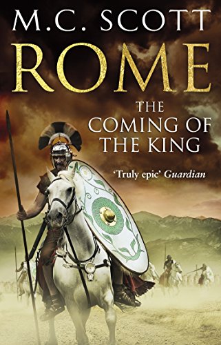 Rome: The Coming of the King (Rome 2): A compelling and gripping historical...