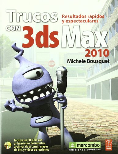 Trucos con 3DS Max 2010: Resultados rápidos y espectaculares Trucos con 3DS Max 2010: Resultados rápidos y espectaculares