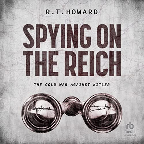 Spying on the Reich by R. T. Howard episode artwork