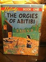 The Orgies of Abitibi: Melody Book One 0878161414 Book Cover