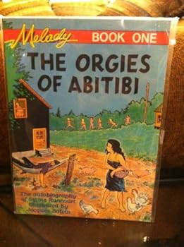 Paperback The Orgies of Abitibi: Melody Book One Book