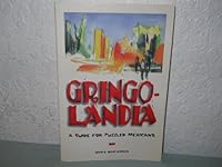 Gringolandia: A Guide for Puzzled Mexicans 0917320050 Book Cover