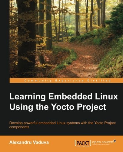 Télécharger Learning Embedded Linux using the Yocto Project by Alexandru Vaduva (2015-08-03) Livre PDF Gratuit