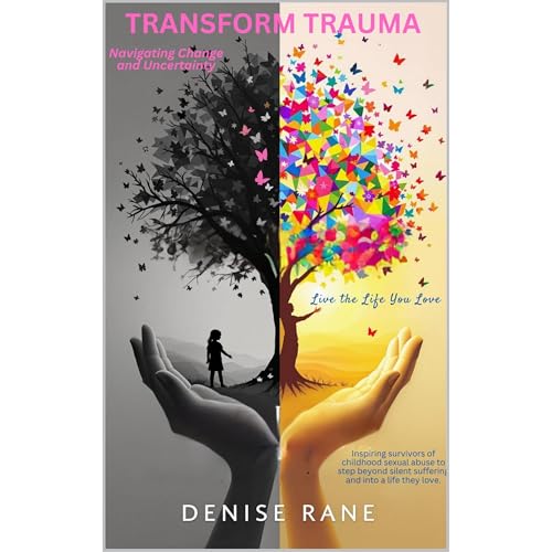 Transform Trauma - Live the Life You Love Navigating Change and Uncertainty Audiolibro Por Denise Rane arte de portada