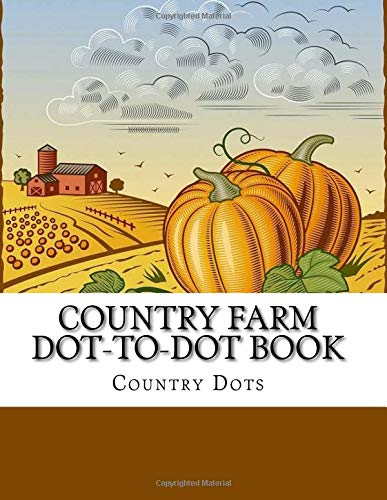 Country Farm Dot-to-Dot Book: Creative Farm Scenes and Farm Animals ...