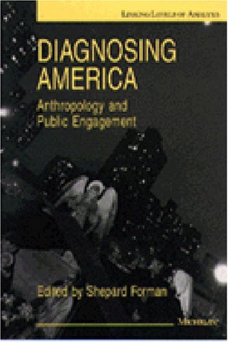 Diagnosing America: Anthropology and Public Engagement (Linking Lvels of Analysis)