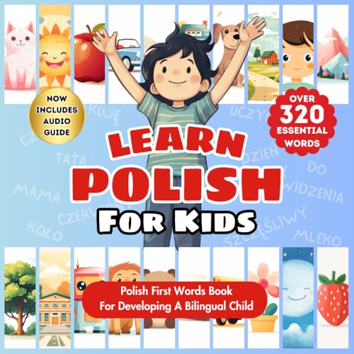 Learn Polish For Kids: Polish-English Bilingual Book | Over 320 Child-Essential Words With Pictures | Language Learning Book To Introduce Beginner ... Age | My First Polski Words Dictionary