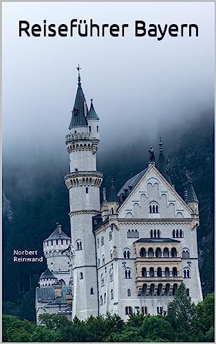 Reiseführer Bayern (German Edition)