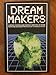 Dream Makers: Science Fiction and Fantasy Writers at Work
