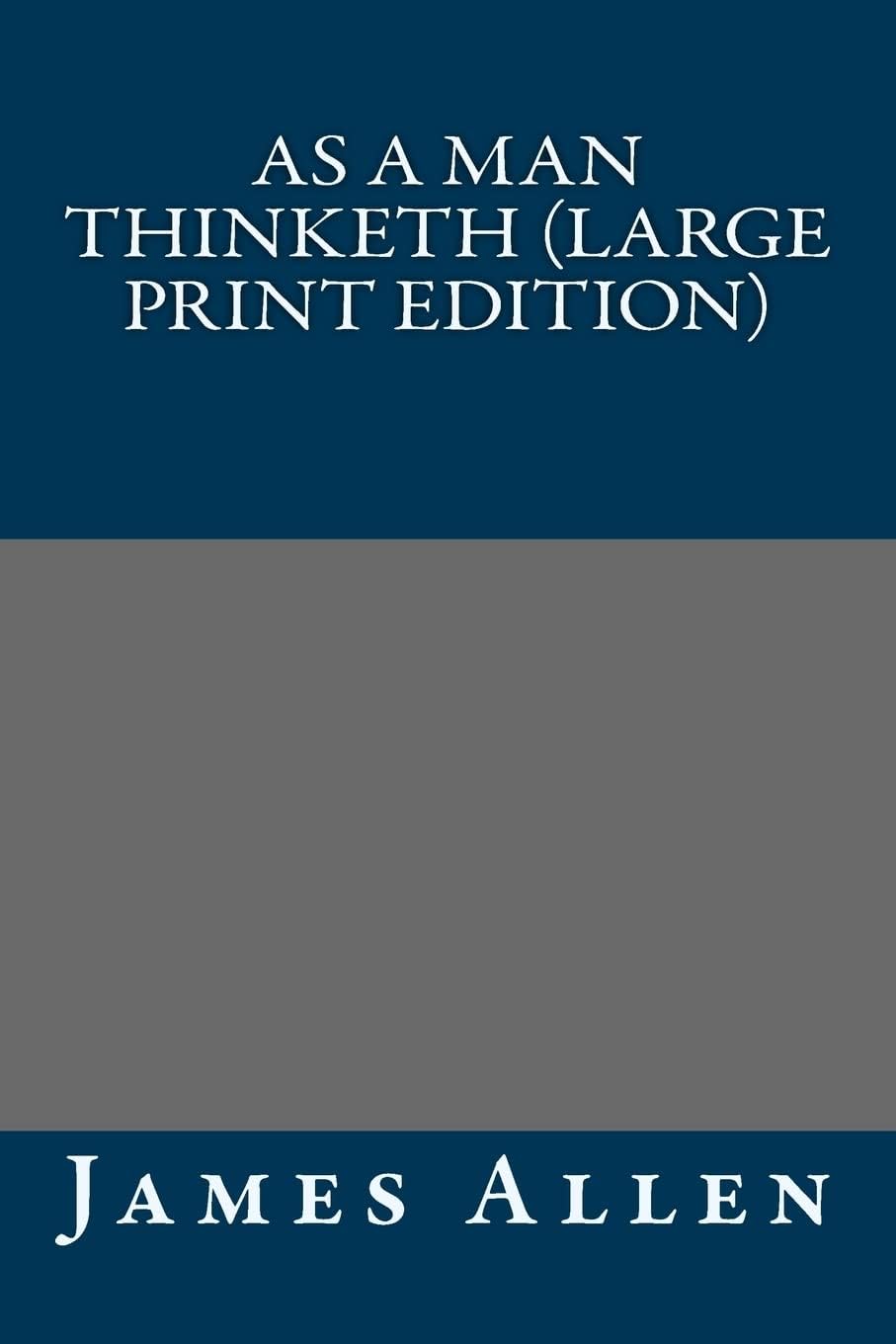 As a Man Thinketh (Large Print Edition) Paperback – Large Print, June 28, 2013