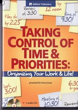 Audio CD Taking Control of Time & Priorities: Organizing Your Work & Life! Book
