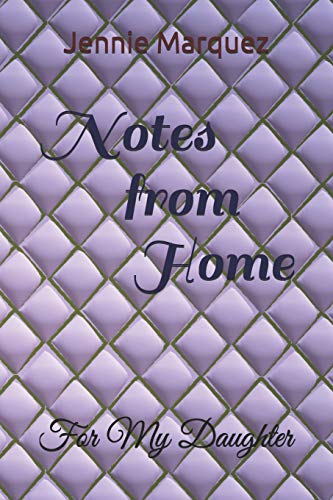 Notes from Home: For my Daughter