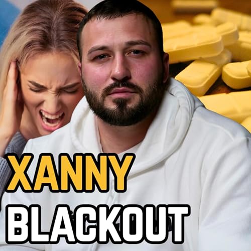 How I Blacked Out on X4nax and Destroyed My Life in One Night | Ep 111