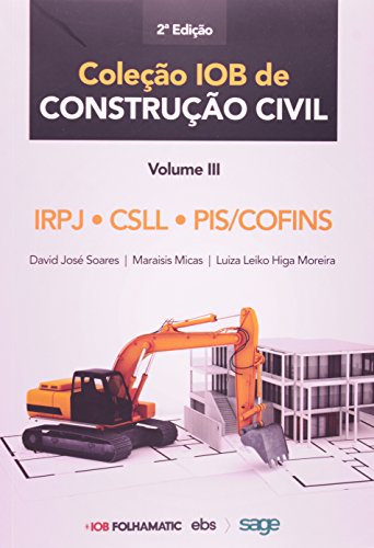 Irpj, Csl, Pis - Pasep e Cofins - Vol.3 - Colecao Iob de Contruca...