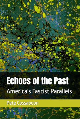 Echoes of the Past: America's Fascist Parallels