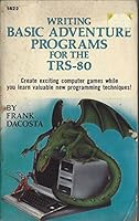 Writing BASIC adventure programs for the TRS-80 0830614222 Book Cover