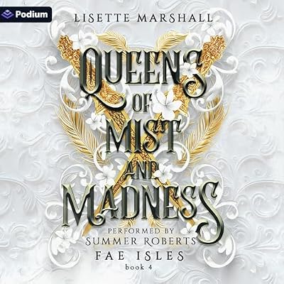 Queens of Mist and Madness: Fae Isles, Book 4