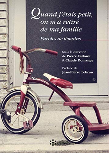 Télécharger Quand j'étais petit, on m'a retiré de ma famille : Paroles de témoins PDF Ebook En Ligne