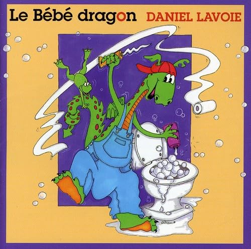 Bebe Dragon 1 [Audio CD] Daniel Lavoie and Marc Vall e