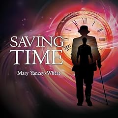Saving Time Audiobook By Mary Yancey-Wheat cover art