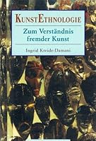 Kunstethnologie: Zum Verständnis fremder Kunst (DuMont Taschenbücher) 3770125495 Book Cover