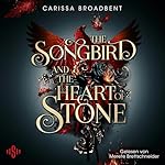 The Songbird and the Heart of Stone