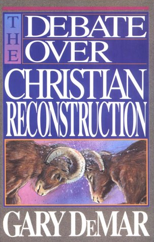 The Debate over Christian Reconstruction 0930462335 Book Cover