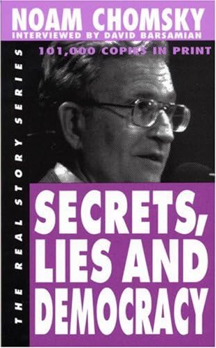 Secrets, Lies and Democracy: Noam Chomsky Interviewed by David Barsamian (Real Story) Paperback – 1 July 2002