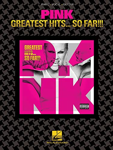 Pink - Greatest Hits ... So Far!!!: Piano Vocal Guitar Songbook | Greatest Hits Collection Sheet Music for Piano Players and Singers | 16 Pop Rock Anthems | Songbook for Intermediate Musicians