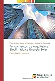  Fundamentos de Arquitetura Bioclimática e Energia Solar: Energias Renováveis