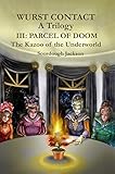 Parcel of Doom (Wurst Contact III): The Kazoo of the Underworld (English Edition)