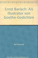 Ernst Barlach: Als Illustrator von Goethe-Gedichten B00BAEQX74 Book Cover