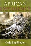 African Experience: A Guide to Modern Safaris