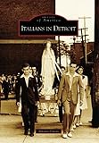 Italians  in  Detroit   (MI)  (Images of America)