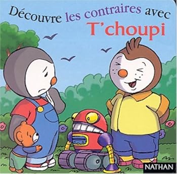 Hardcover Decouvre Les Contraires Avec T'Choupi (French Edition) [French] Book