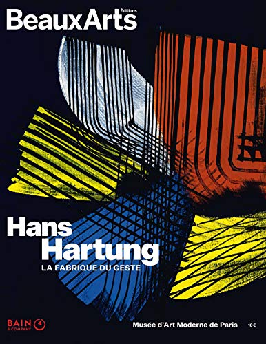 Télécharger Hans Hartung : La fabrique du geste Gratuit