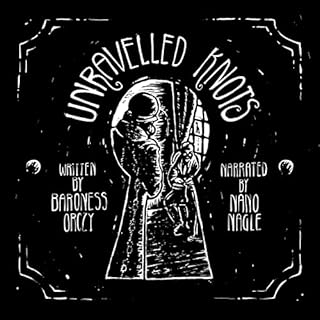 Unravelled Knots Audiolibro Por Baroness Orczy arte de portada