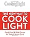 The New Way To Cook Light: Fresh Food & Bold Flavors for Today's Home Cook (Cooking Light)