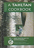 A TAHLTAN COOKBOOK. Volume 2, More Than 88 Ways to Prepare Salmon 0969553854 Book Cover
