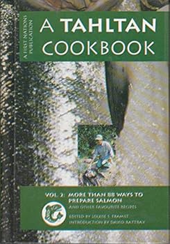 Hardcover A TAHLTAN COOKBOOK. Volume 2, More Than 88 Ways to Prepare Salmon Book