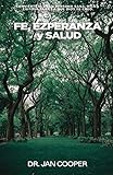 Fe, Esperanza y Salud (Spanish Edition)