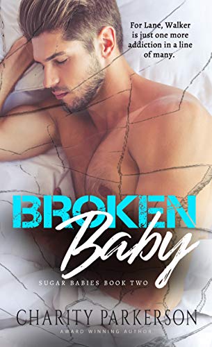 Broken Baby (Sugar Babies Book 2) by [Charity Parkerson]