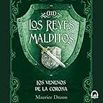 Los venenos de la corona: Los Reyes Malditos 3