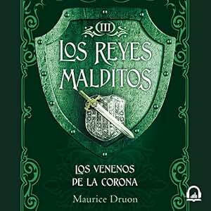 Los venenos de la corona: Los Reyes Malditos 3