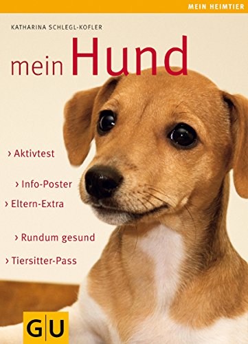 Mein Hund: Aktivtest. Info-Poster. Eltern-Extra. Rundum gesund. Tiersitter-Pass (GU Mein Heimtier)