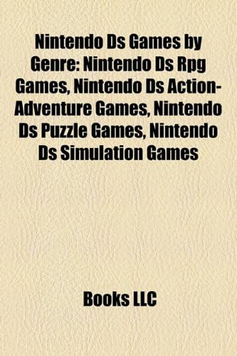 Nintendo Ds Games By Genre Nintendo Ds Rpg Games Nintendo Ds Action Adventure Games Nintendo Ds Puzzle Games Nintendo Ds Simulation Games Books Llc Books Llc Books Amazon Ae